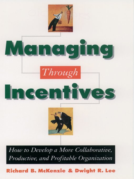 Title details for Managing through Incentives by Richard B. McKenzie - Available